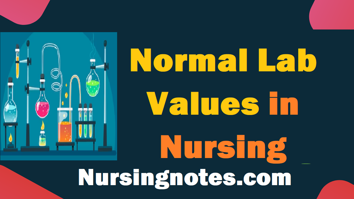 A Comprehensive Guide To Normal Lab Values In Nursing Nursingnotes