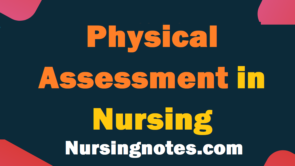 A Comprehensive Guide To Physical Assessment In Nursing - NursingNotes