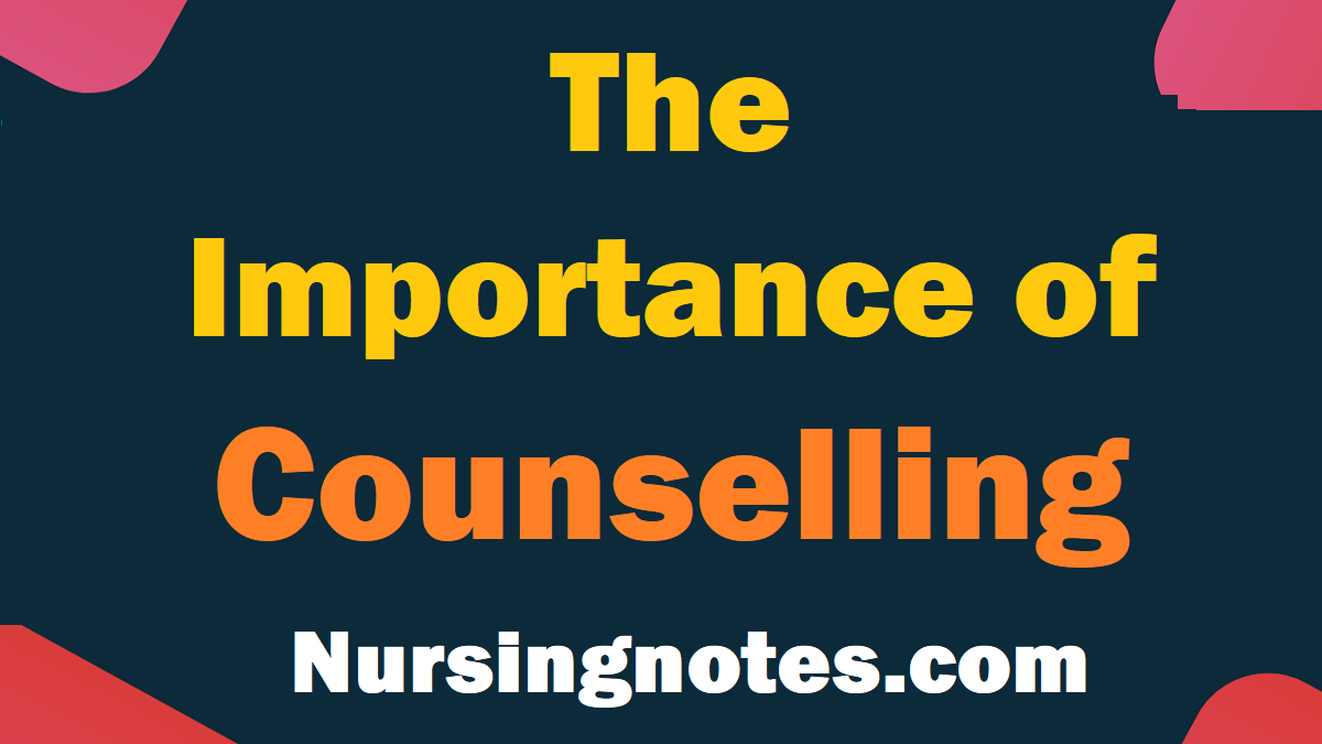 The Importance of Counselling - NursingNotes