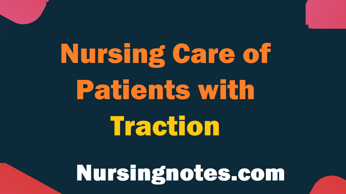 Nursing Care of Patients with Traction NursingNotes