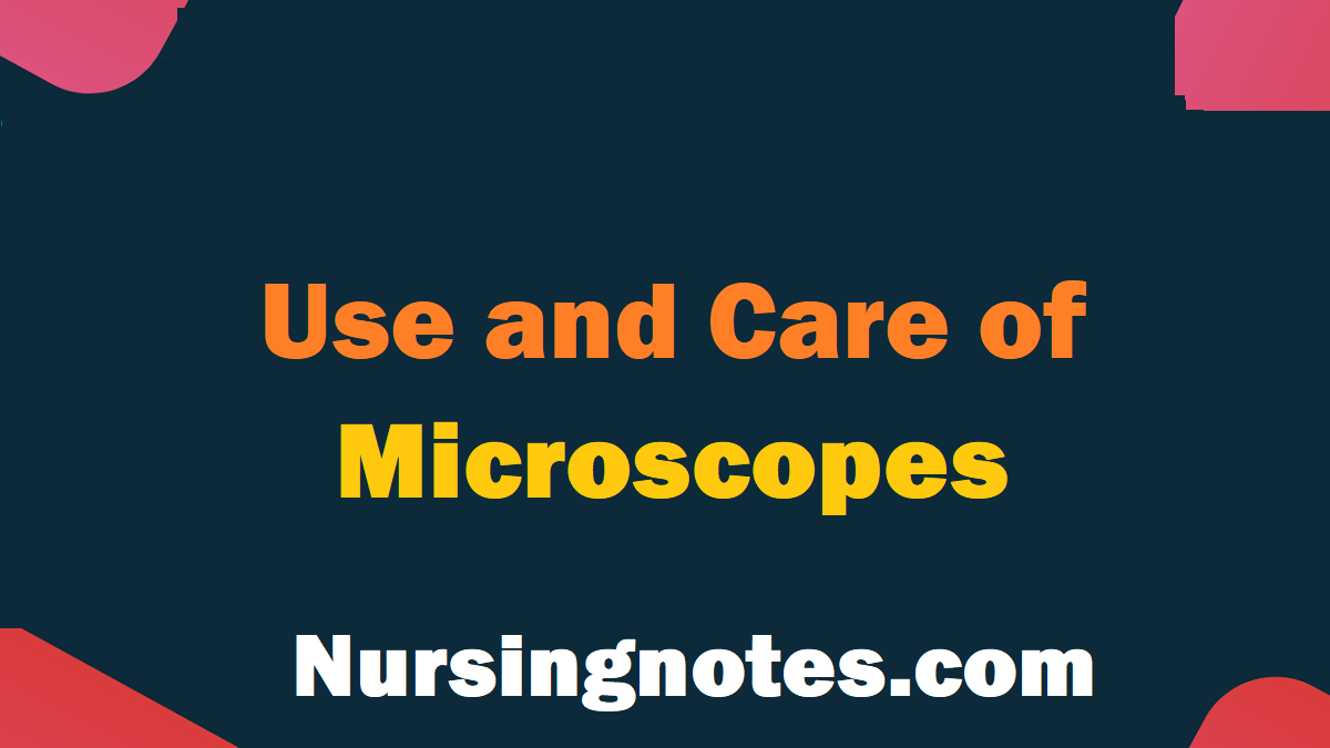 Use and Care of Microscopes NursingNotes