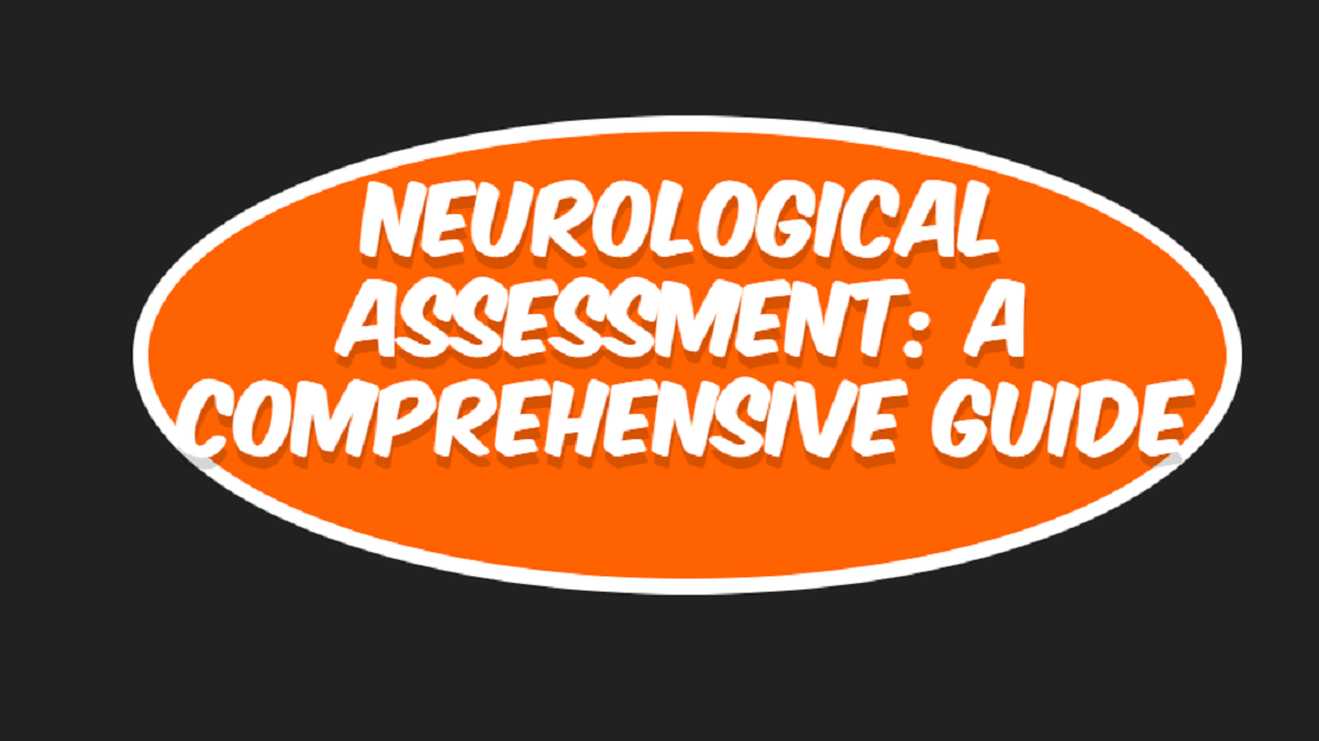 Neurological Assessment A Comprehensive Guide Nursingnotes