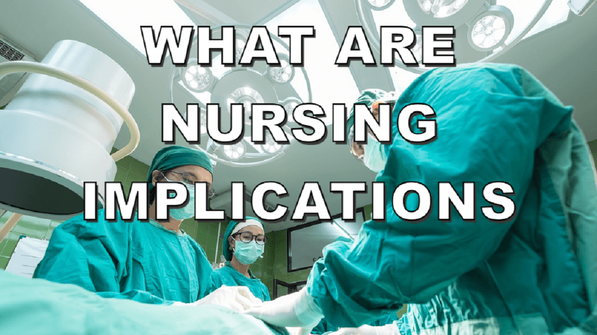 What are Nursing Implications? NursingNotes