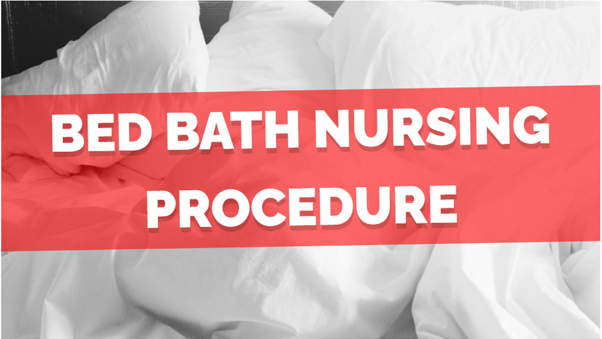 Bed Bath Nursing Procedure: A Detailed Guide - NursingNotes