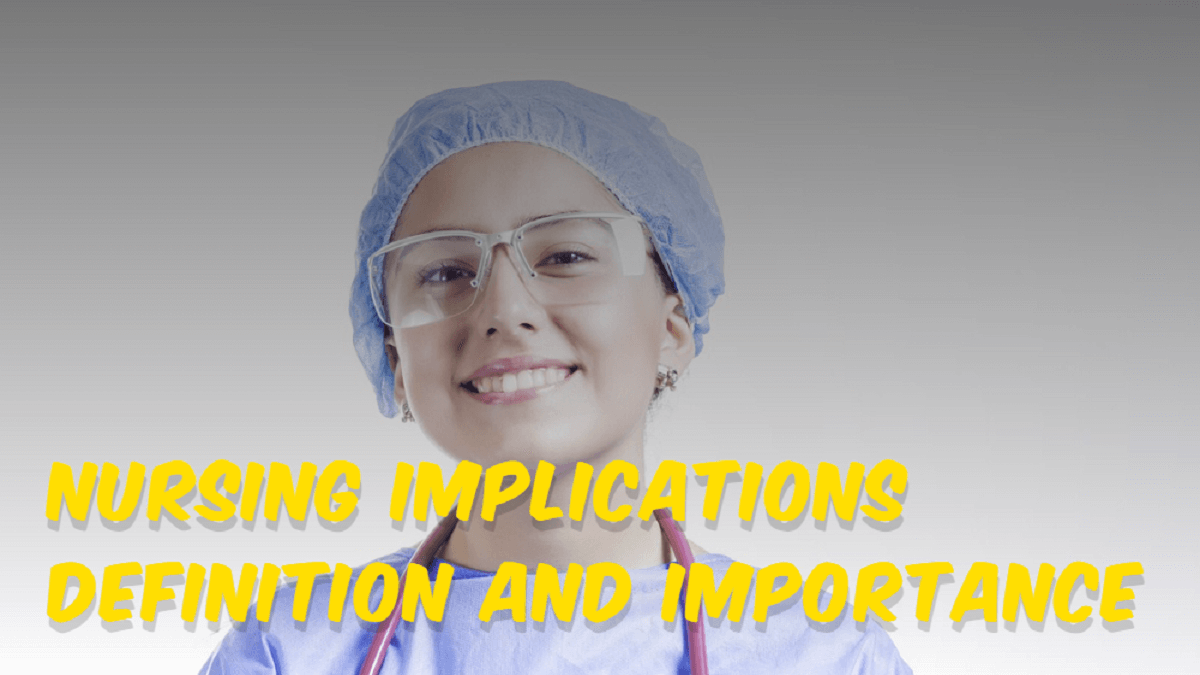 Nursing Implications Definition and Importance NursingNotes